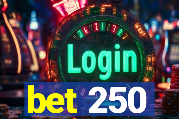 bet 250